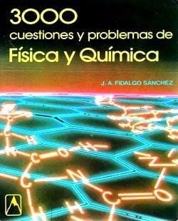 3000 Cuestiones y Problemas de Física y Química 1 Edición J. A. Fidalgo PDF