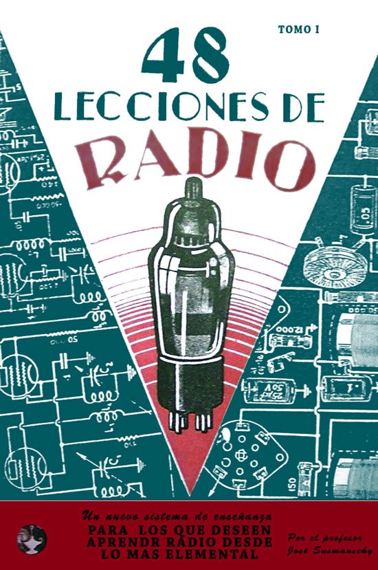 48 Lecciones de Radio: Tomo 1 1 Edición José Susmanscky PDF