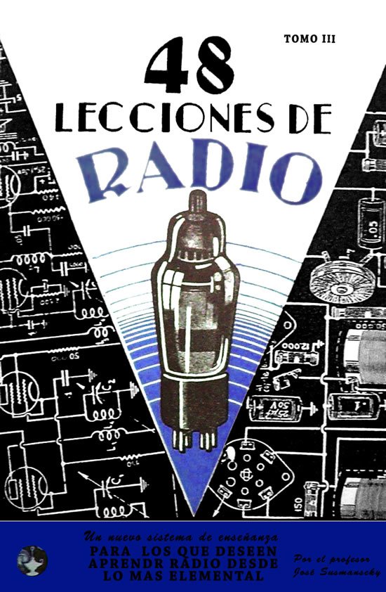 48 Lecciones de Radio: Tomo 3 1 Edición José Susmanscky PDF