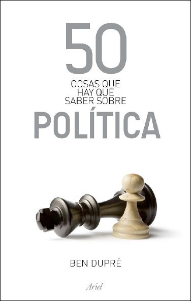 50 Cosas Que Hay Que Saber Sobre Politica 1 Edición Ben Dupre PDF