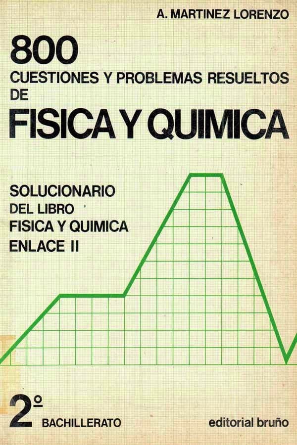 800 Cuestiones y Problemas Resueltos de Física y Química 1 Edición A. Martinez Lorenzo PDF