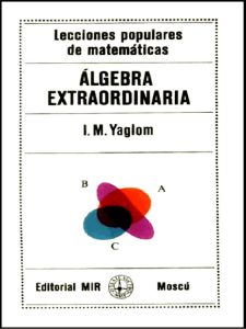 Álgebra Extraordinaria 2 Edición I. M. Yaglom - PDF | Solucionario