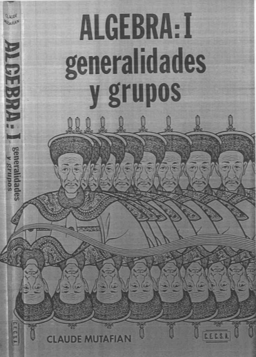 Álgebra: I Generalidades y Grupos 1 Edición Claude Mutafian PDF
