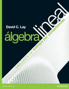 Álgebra Lineal: para Cursos con Enfoque por Competencias 1 Edición David C. Lay - PDF | Solucionario