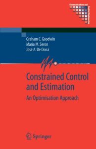 Constrained Control and Estimation: An Optimisation Approach 1 Edición Graham C. Goodwin - PDF | Solucionario