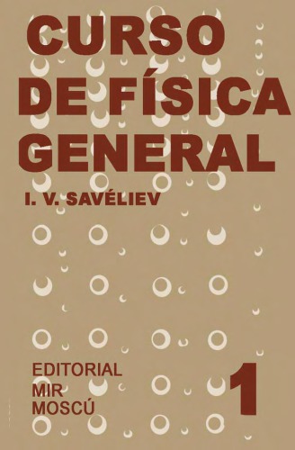 Curso de Física General: Tomo 1 1 Edición I. V. Savéliev PDF