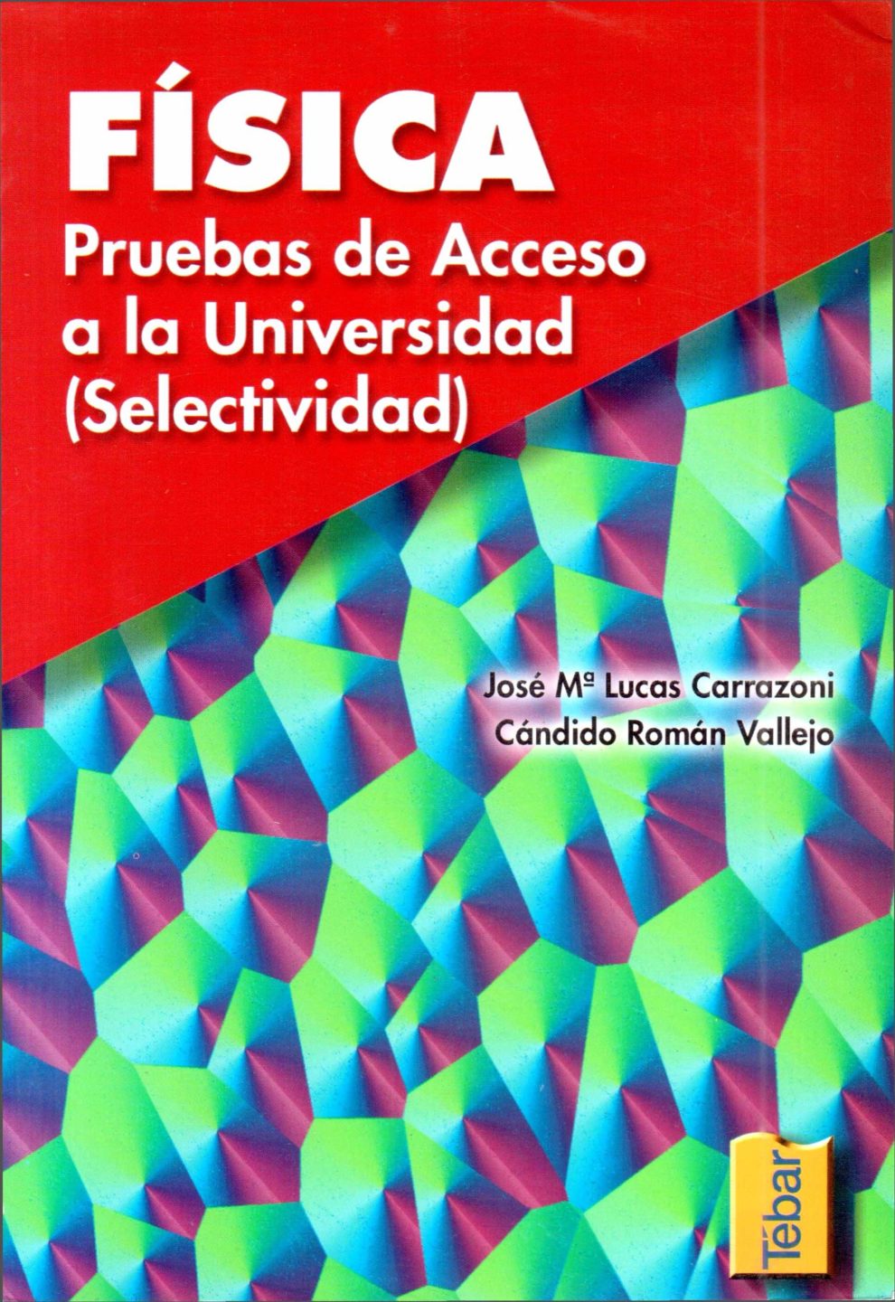 Física: Pruebas de Acceso a la Universidad 1 Edición José Ma. Lucas PDF