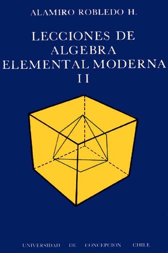 Lecciones De Algebra Elemental Moderna 2 1 Edición Robledo Alamiro PDF