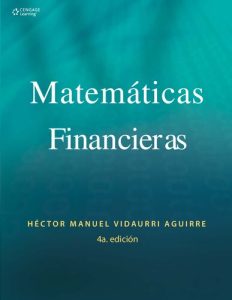 Matemáticas Financieras 4 Edición Hector M. Vidaurri - PDF | Solucionario