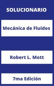 Mecánica de Fluidos Robert L. Mott 7ma Edición - PDF | Solucionario