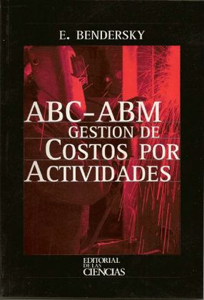ABC-ABM Gestión de Costos por Actividades 1 Edición Eduardo Bendersky PDF