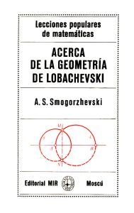 Acerca de la Geometría de Lebachevski (MIR)- A. S. Smogorzhevski 1 Edición A. S. Smogorzhevski - PDF | Solucionario