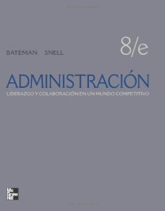 Administración: Liderazgo y Colaboración en un Mundo Competitivo 8 Edición Thomas S. Bateman - PDF | Solucionario