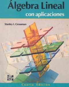 Algebra Lineal con Aplicaciones 4 Edición Stanley I. Grossman - PDF | Solucionario