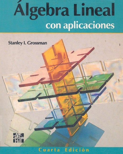 Algebra Lineal con Aplicaciones 4 Edición Stanley I. Grossman PDF