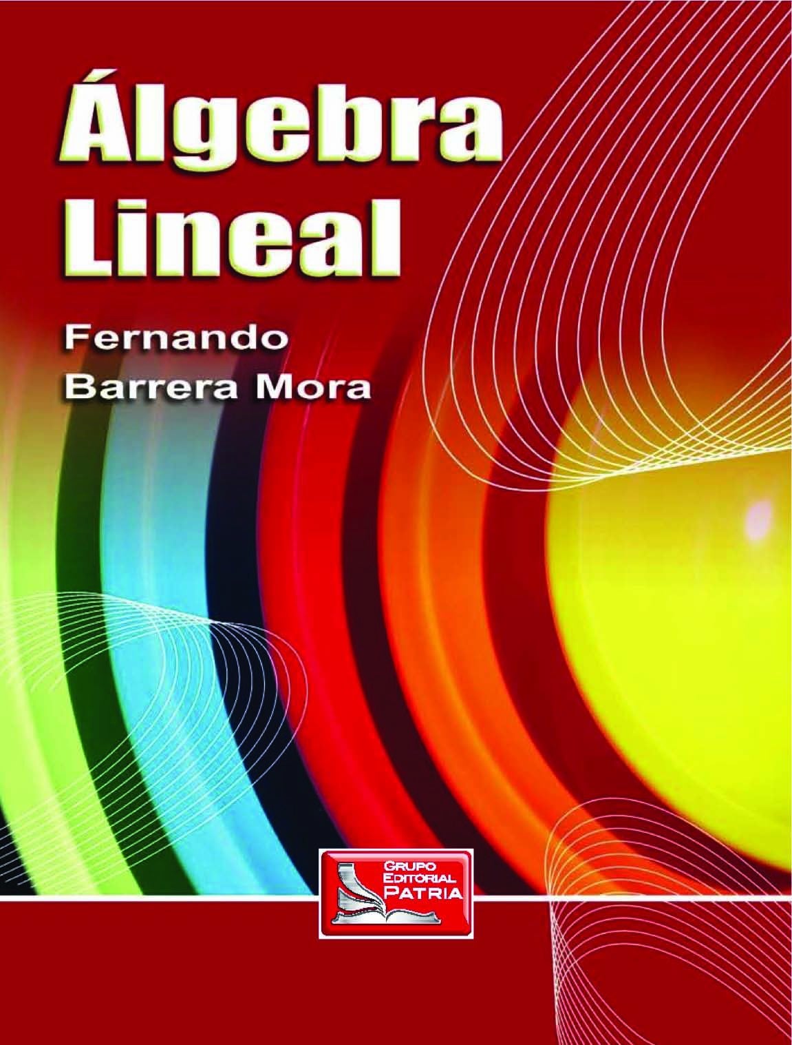Álgebra Lineal 1 Edición Fernando Barrera Mora PDF