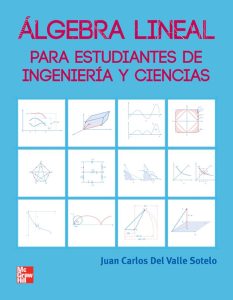 Álgebra Lineal para Estudiantes de Ingeniería y Ciencias 1 Edición Juan Carlos del Valle - PDF | Solucionario