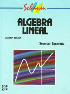 Álgebra Lineal (Schaum) 2 Edición Seymour Lipschutz - PDF | Solucionario