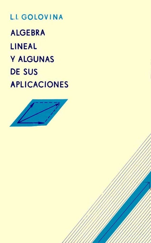 Algebra Lineal y Algunas de sus Aplicaciones 2 Edición L. I. Goloviná PDF