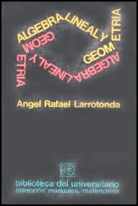 Álgebra Lineal y Geometría 1 Edición Angel Rafael Larrotonda - PDF | Solucionario