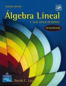 Álgebra Lineal y sus Aplicaciones 3 Edición David C. Lay - PDF | Solucionario