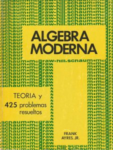 Algebra Moderna: Teoría y 425 Problemas Resueltos (Schaum) 1 Edición Frank Ayres - PDF | Solucionario