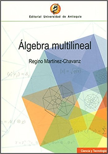 Álgebra Multilineal 1 Edición Regino Martinez-Chavanz PDF