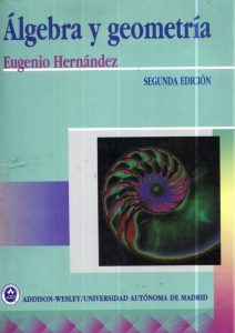 Álgebra y Geometría 2 Edición Eugenio Hernandez - PDF | Solucionario