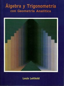 Álgebra y Trigonometría: con Geometría Analítica 7 Edición Louis Leithold - PDF | Solucionario