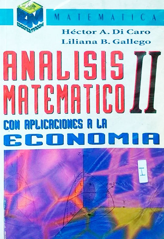 Análisis Matemático II con Aplicaciones a la Economía 2 Edición Hector A. Di Caro PDF