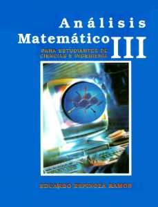Análisis Matemático III 3 Edición Eduardo Espinoza Ramos - PDF | Solucionario