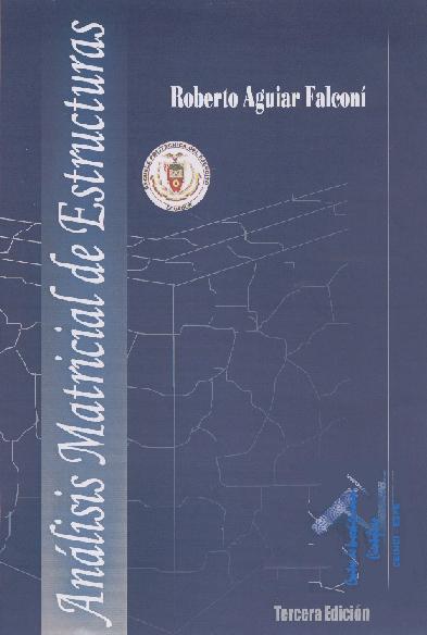 Análisis Matricial de Estructuras 3 Edición Roberto Aguiar Falconí PDF