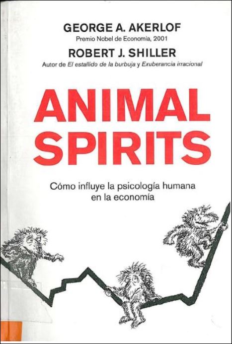Animal Spirits: Cómo Influye la Psicología Humana en la Economía 1 Edición George A. Akerlof PDF