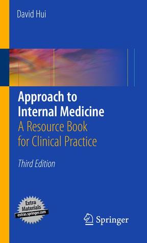 Approach to Internal Medicine (A Resource Book for Clinical Practice) 3 Edición David Hui PDF