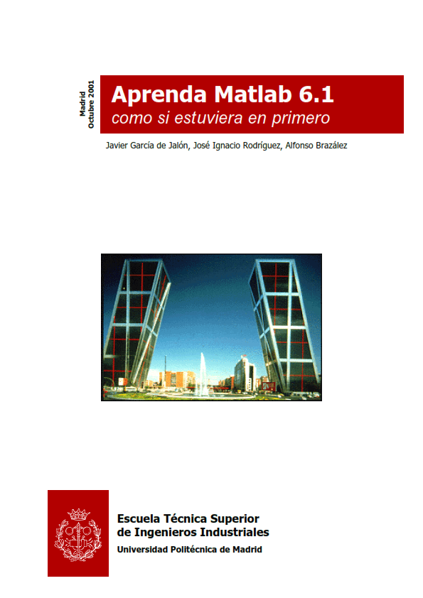 Aprenda Matlab Como si Estuviera en Primero 1 Edición Javier García de Jalón PDF