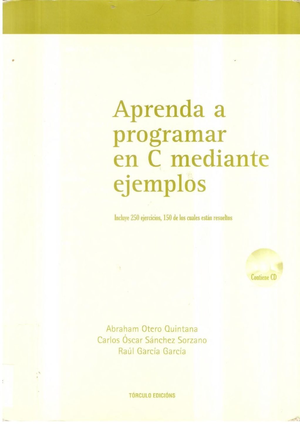 Aprende a Programar en C mediante Ejemplos 1 Edición Abraham Otero Quintana PDF