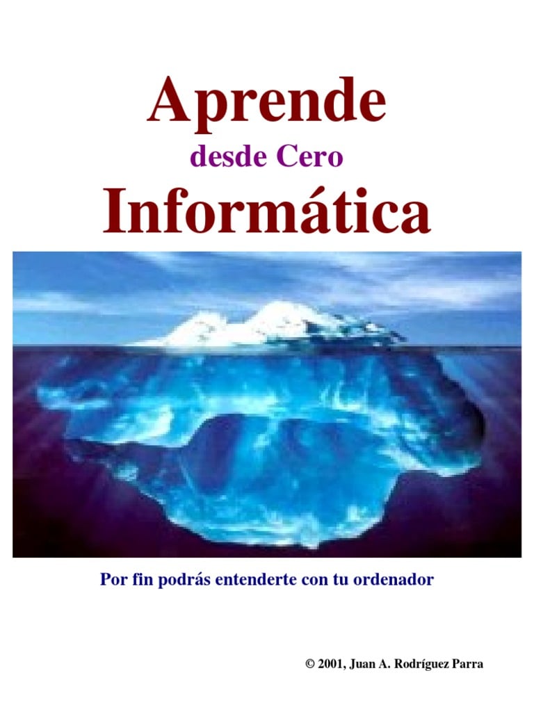 Aprende Informática desde Cero 1 Edición Juan A. Rodríguez PDF
