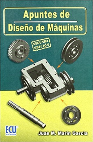 Apuntes de Diseño de Maquinas 1 Edición Juan Marin PDF