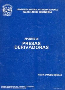 Apuntes de Presas Derivadoras  Jose M . Zamudio Morales (UNAM) - PDF | Solucionario