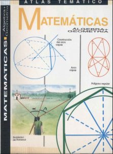 Atlas Temático: Matemáticas (Álgebra, Geometría) 1 Edición Fernando Hurtado - PDF | Solucionario