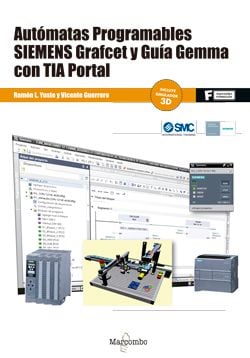 Autómatas Programables SIEMENS Grafcet y Guía Gemma con TIA Portal 1 Edición Ramón Yuste PDF