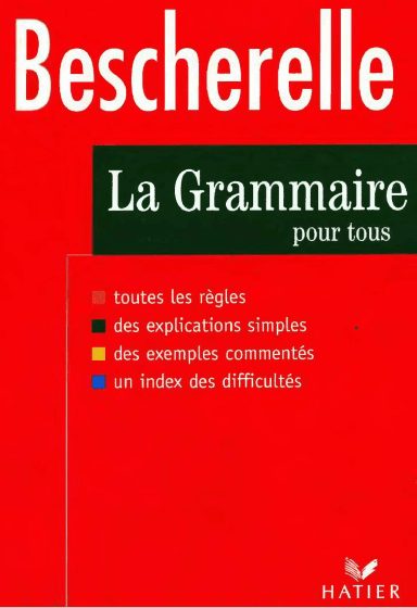 Bescherelle: La Grammaire Pour Tous  Bénédicte Delaunay PDF