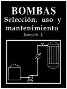 Bombas: Selección Uso y Mantenimiento 1 Edición Kenneth J. - PDF | Solucionario