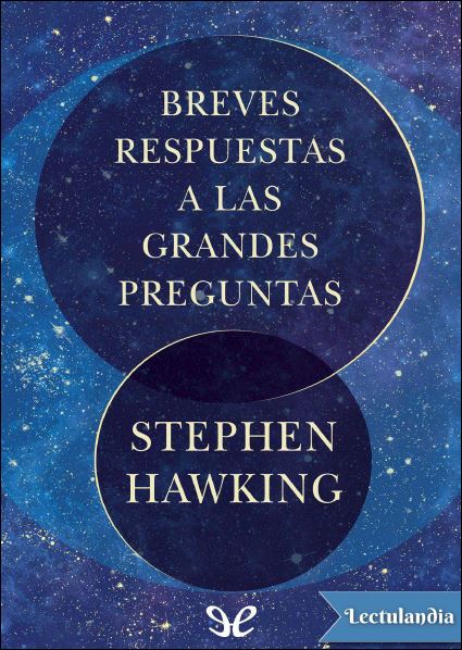 Breves Respuestas a las Grandes Preguntas 1 Edición Stephen Hawking PDF