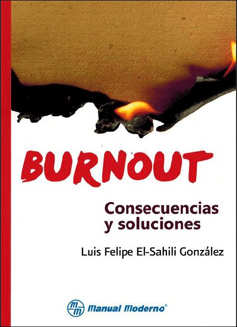 Burnout: Consecuencias y Soluciones 1 Edición Luis Felipe El–Sahili González PDF