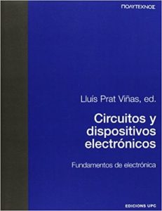 Circuitos y Dispositivos Electrónicos 1 Edición Lluís Prat Viñas - PDF | Solucionario