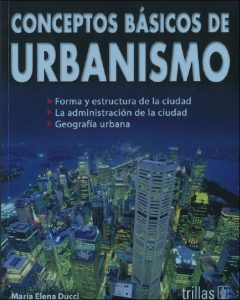 Conceptos Básicos de Urbanismo 1 Edición María Elena Ducci - PDF | Solucionario