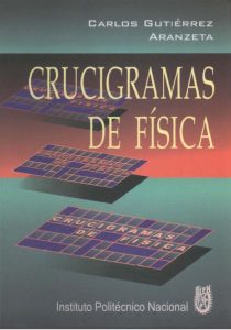 Crucigramas de Física 3 Edición Carlos Gutiérrez Aranzeta - PDF | Solucionario