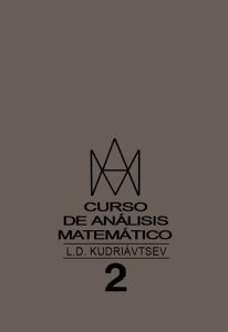 Curso de Análisis Matemático 2 1 Edición L. D. Kudriávtsev - PDF | Solucionario