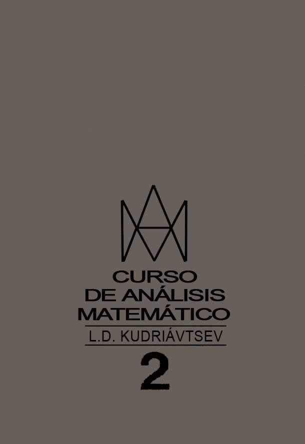 Curso de Análisis Matemático 2 1 Edición L. D. Kudriávtsev PDF